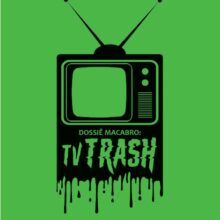 Dossiê Macabro: TV Trash