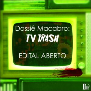 Edital Dossie Macabro Tv Trash